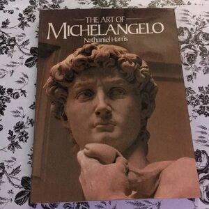 The Art Of Michelangelo by Nathaniel Harris Hardcover 1983